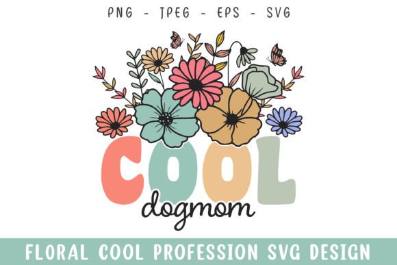 Floral Cool Dog Mom Vintage Graphics for Crafts
