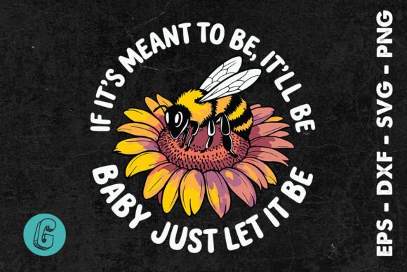If It’s Meant to Be It’ll Be Baby SVG Graphics