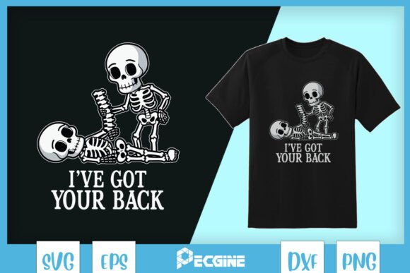 I’ve Got Your Back Skeleton Take SVG: Graphics for T-Shirt Designs