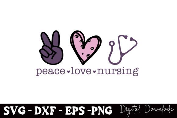 Peace Love Nursing Graphics for Crafts