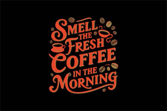 Smell the Fresh Coffee Vector Art Design