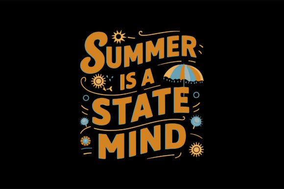 Summer is a State of Mind Vector Design: Graphics & T-Shirt Designs